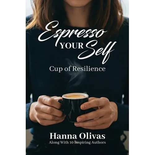 Espresso Yourself: Cup of Resilience