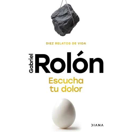 Escucha Tu Dolor: Diez Relatos de Vida / Listen to Your Pain