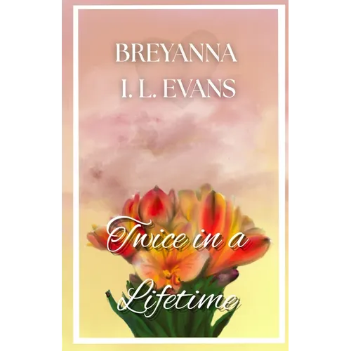Twice in a Lifetime: A Contemporary Sweet Romance That Explores Grief, Family Relationships, and Finding Love After Loss