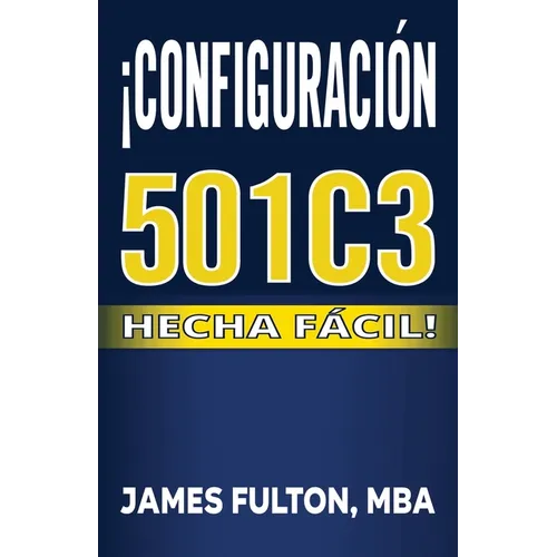 ¡Configuración 501c3 Hecha Fácil!
