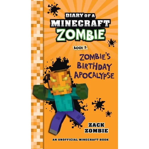 Diary of a Minecraft Zombie Book 9: Zombie's Birthday Apocalypse