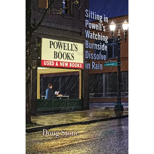 Sitting in Powell's Watching Burnside Dissolve in Rain