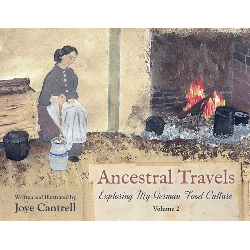 Ancestral Travels: Exploring My German Food Culture Volume 2