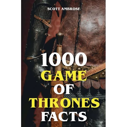 1000 Game of Thrones Facts