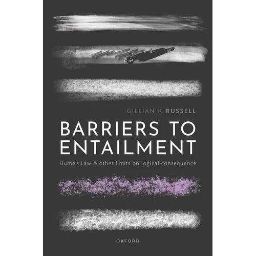 Barriers to Entailment: Hume's Law and Other Limits on Logical Consequence