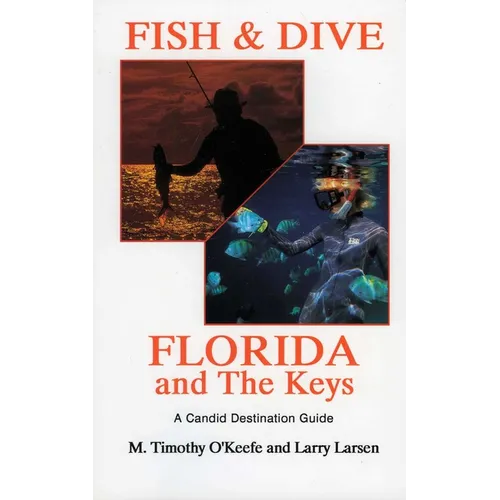 Fish & Dive Florida and the Keys: A Candid Destination Guide Book 3