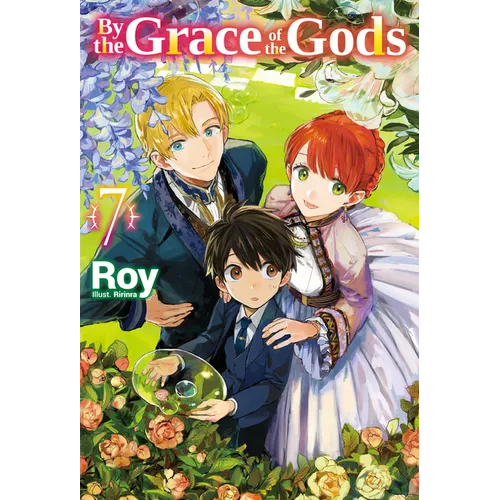 By the Grace of the Gods: Volume 7 (Light Novel)