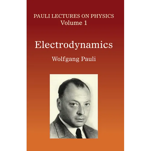 Electrodynamics: Volume 1 of Pauli Lectures on Physics Volume 1