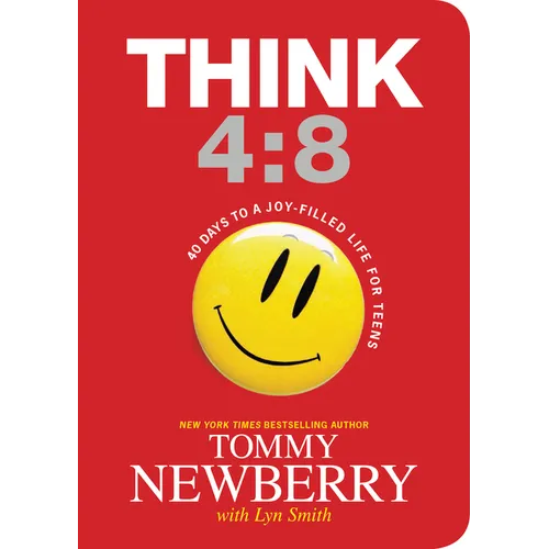 Think 4:8: 40 Days to a Joy-Filled Life for Teens