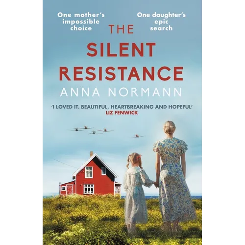 The Silent Resistance: The Heartbreaking World War Two Historical Novel