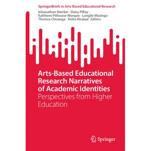 Arts-Based Educational Research Narratives of Academic Identities: Perspectives from Higher Education