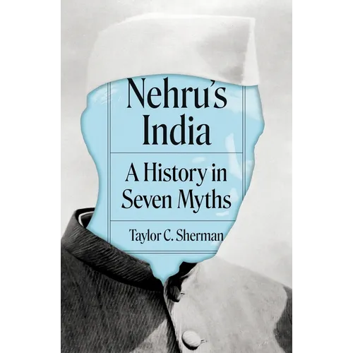 Nehru's India: A History in Seven Myths