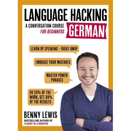 Language Hacking German: Learn How to Speak German - Right Away