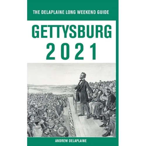Gettysburg - The Delaplaine 2021 Long Weekend Guide