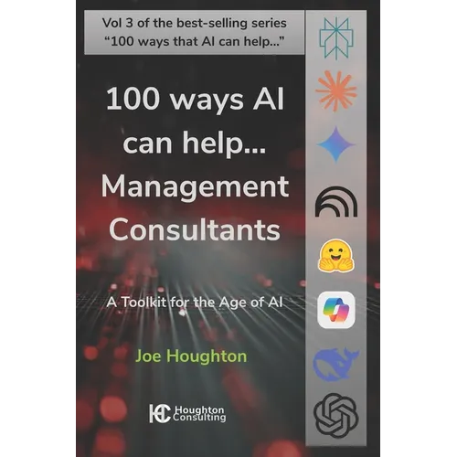 100 ways AI can help... Management Consultants: A toolkit for the age of AI