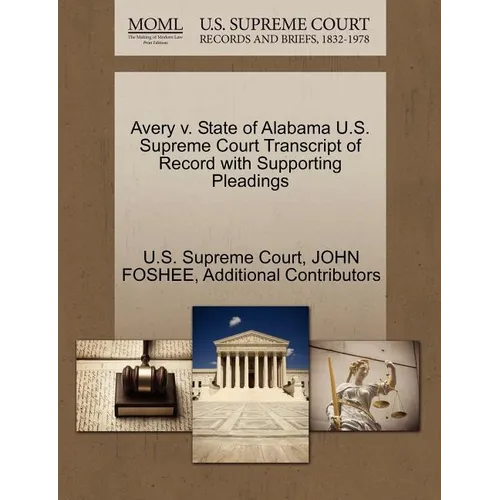 Avery V. State of Alabama U.S. Supreme Court Transcript of Record with Supporting Pleadings