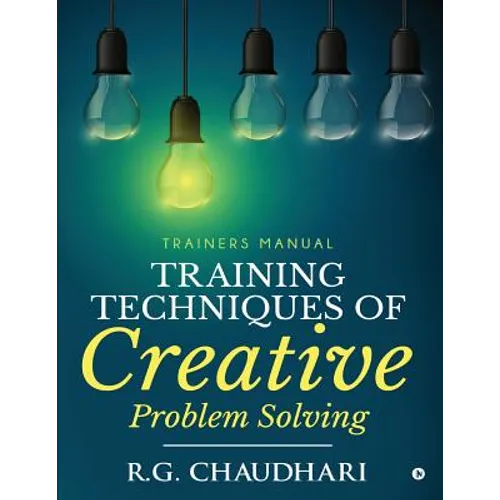 Training Techniques of Creative Problem Solving: Trainers Manual