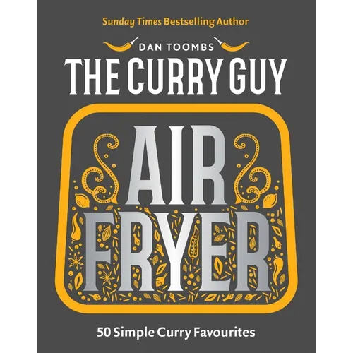 Curry Guy Air Fryer: 50 Simple Curry Favourites