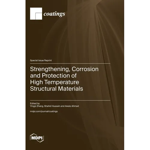Strengthening, Corrosion and Protection of High Temperature Structural Materials