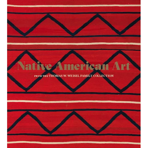 Native American Art from the Thomas W. Weisel Family Collection