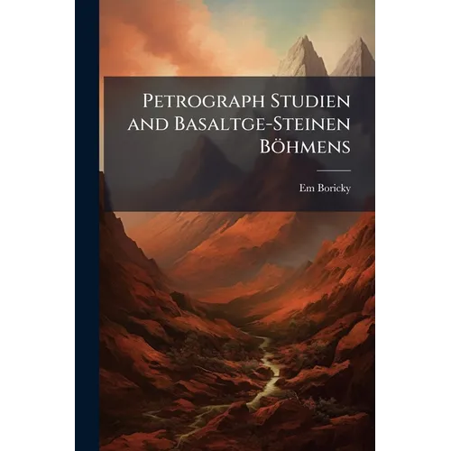 Petrograph Studien and Basaltge-Steinen Böhmens