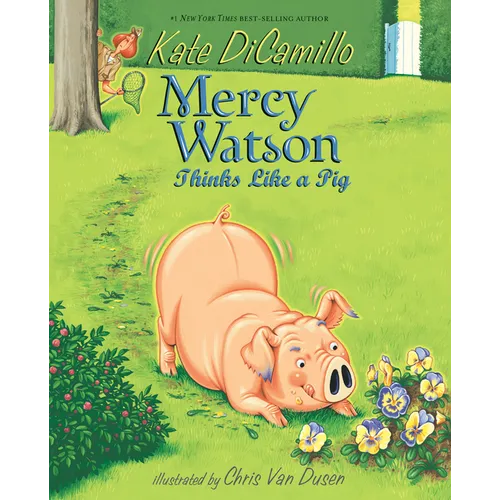 Mercy Watson Thinks Like a Pig