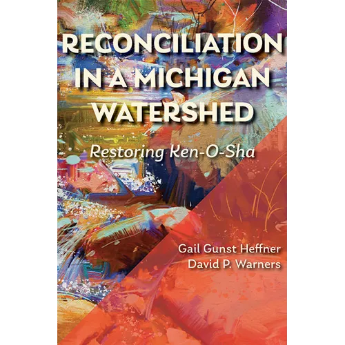 Reconciliation in a Michigan Watershed: Restoring Ken-O-Sha
