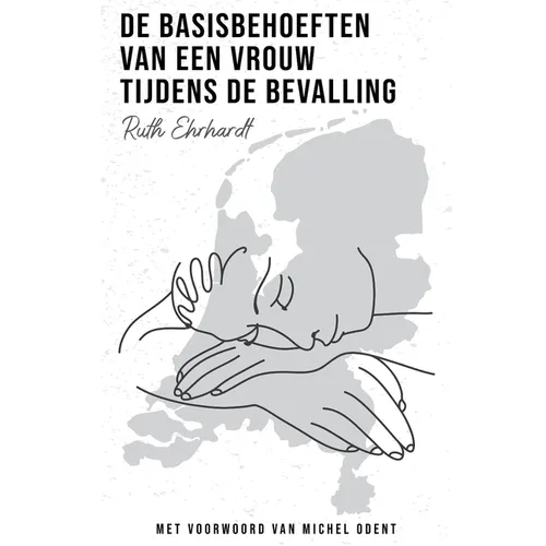 De basisbehoeften van een vrouw tijdens de bevalling (Dutch translation)