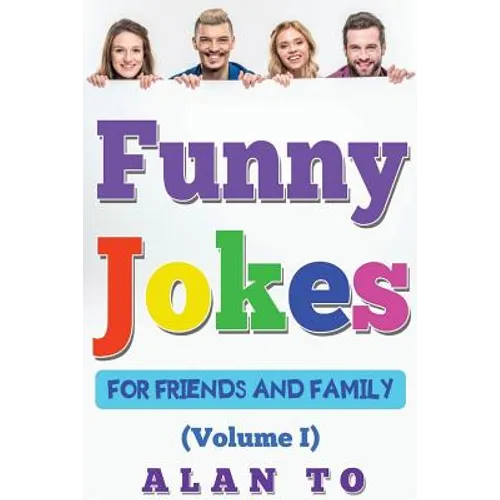 Funny Jokes for Friends and Family 1: Best Collection of Funny Stories, Jokes for Kids, Jokes for Family, Funny Books, Funny Short Stories
