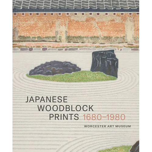 Japanese Woodblock Prints 1680 - 1980: Worcester Art Museum