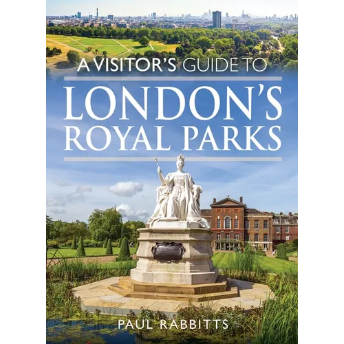 A Visitor's Guide to London's Royal Parks