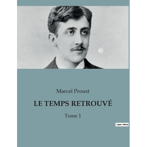 Le Temps Retrouvé: Tome 1