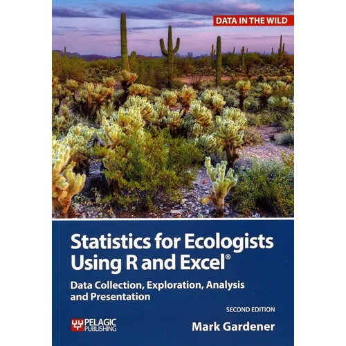 Statistics for Ecologists Using R and Excel: Data Collection, Exploration, Analysis and Presentation