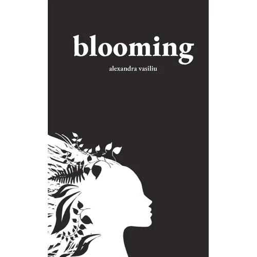 Blooming: Poems on Love, Self-Discovery, and Femininity
