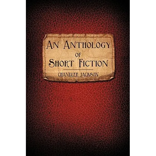 An Anthology of Short Fiction