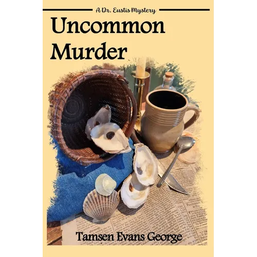 Uncommon Murder: A Dr. Eustis Mystery