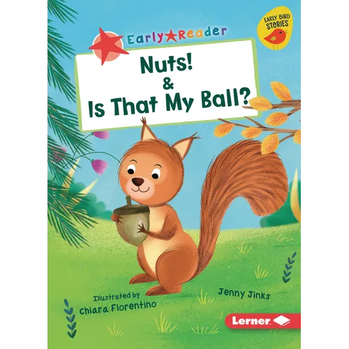 Nuts! & Is That My Ball?