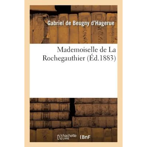Mademoiselle de la Rochegauthier