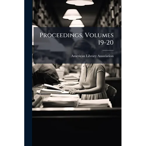 Proceedings, Volumes 19-20