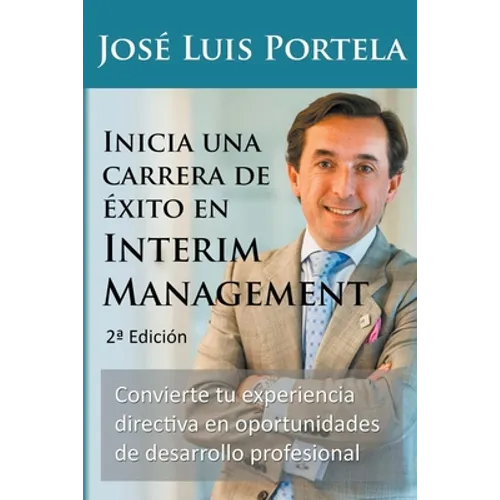 Inicia una carrera de éxito en Interim Management, 2a Edición
