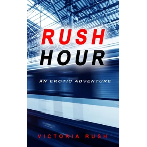 Rush Hour: A Voyeur Erotic Fantasy ( Lesbian Erotica )