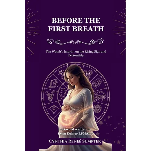 Before the First Breath: The Womb's Imprint on the Rising Sign and Personality