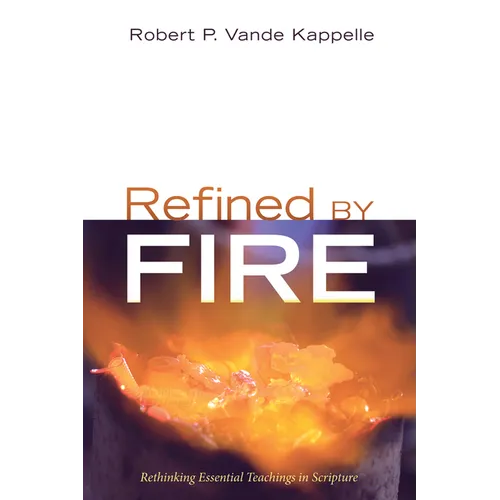 Refined by Fire: Rethinking Essential Teachings in Scripture