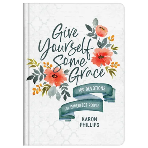 Give Yourself Some Grace: 100 Devotions for Imperfect People