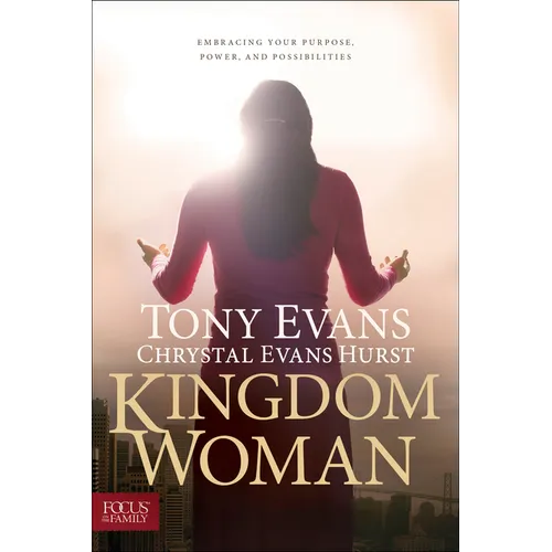 Kingdom Woman: Embracing Your Purpose, Power, and Possibilities