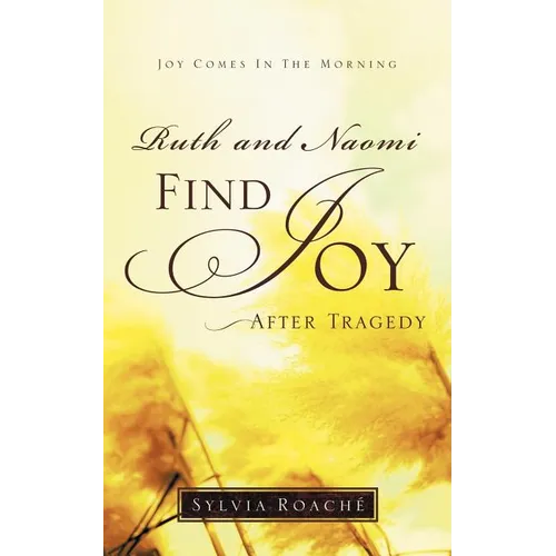 Ruth and Naomi Find Joy After Tragedy