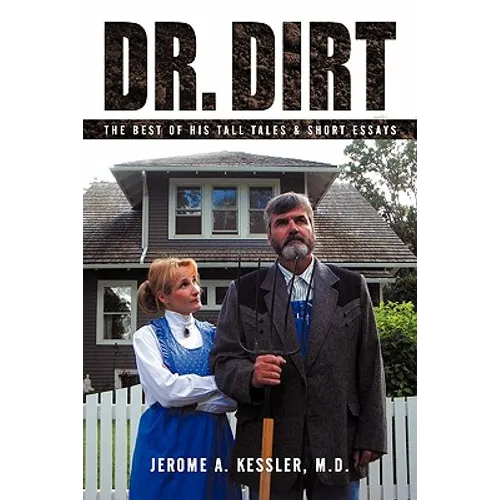 Dr. Dirt: The Best of His Tall Tales & Short Essays