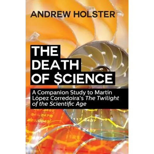 The Death of Science: A Companion Study to Martín López Corredoira's "The Twilight of the Scientific Age"