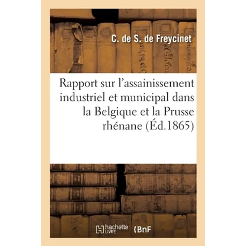 Rapport sur l'assainissement industriel et municipal dans la Belgique et la Prusse rhénane