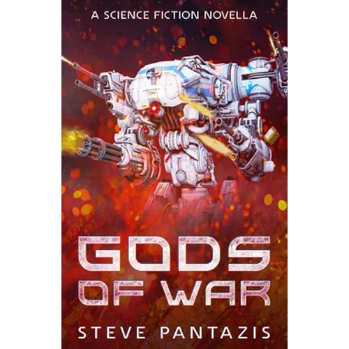 Gods of War: Near-future Science Fiction Novella